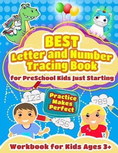 Best Letter and Number Tracing Book: Workbook for 3+ Kids Just Starting