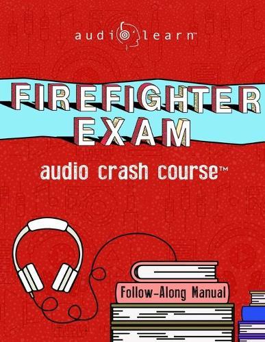 Firefighter Exam Audio Crash Course: Complete Content Review - Top Test Questions!