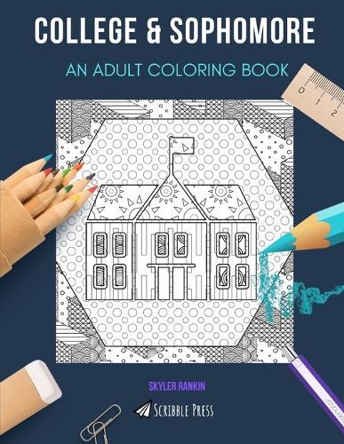 College & Sophomore: AN ADULT COLORING BOOK: An Awesome Coloring Book For Adults