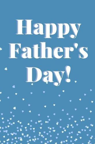 Happy Father's Day: Coloring Activity Book For Dad Personalized Gift Birthday Love From Kid Finish the Sentence