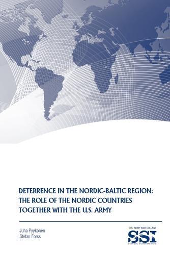 Deterrence in the Nordic-Baltic Region: The Role of the Nordic Countries Together With the U.S. Army