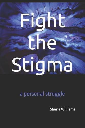 Fight the Stigma: a personal struggle