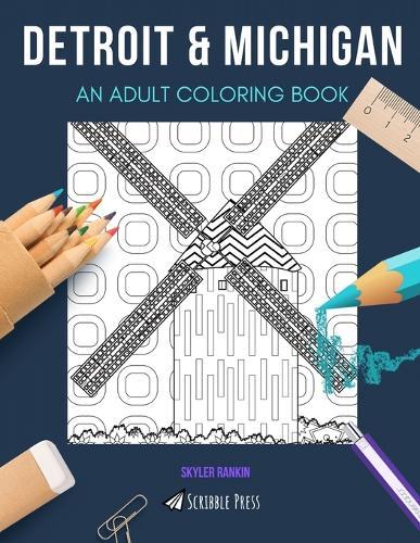 Detroit & Michigan: AN ADULT COLORING BOOK: An Awesome Coloring Book For Adults