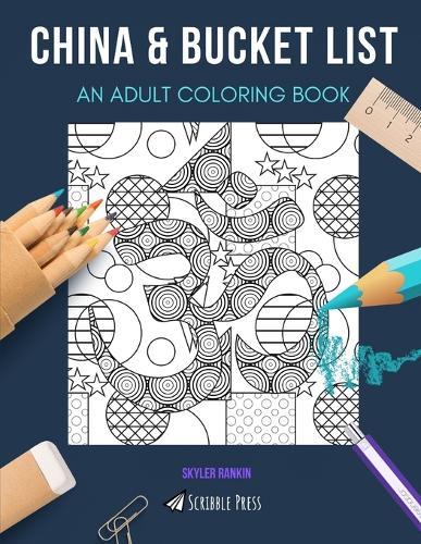 China & Bucket List an Adult Coloring Book: An Awesome Coloring Book For Adults