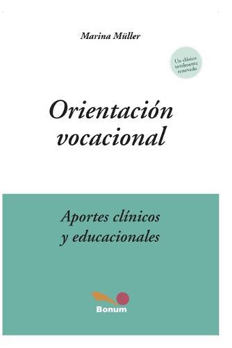 Orientacion Vocacional: aportes clinicos y educacionales
