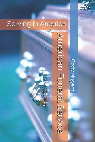 American Funeral Service: Serving in America