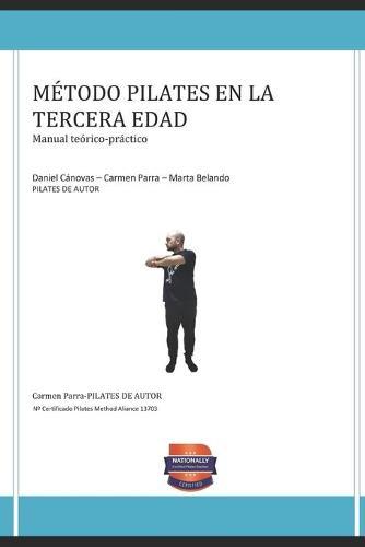 Metodo Pilates en la Tercera Edad: Manual teorico practico