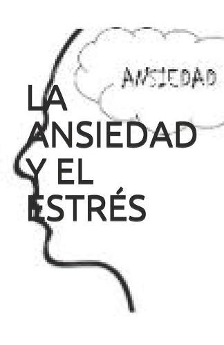 La Ansiedad Y El Estres