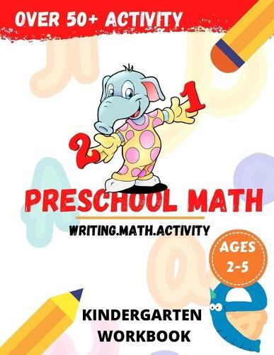Preschool Math Workbook: Beginner Math, Ages 2-5, Toddler Coloring Book Fun, Tracing Numbers and Matching Activities, Kindergarten Math Workbook, Homeschooling Activity Books,1st Grade