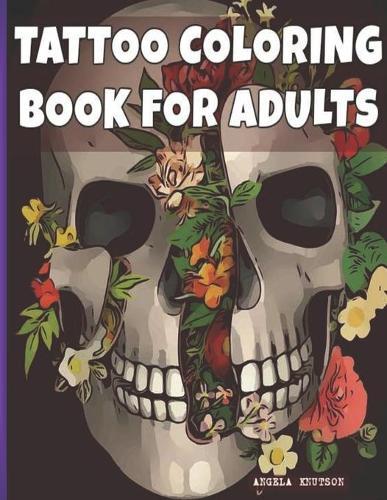 Tattoo Coloring Book For Adults: Stunning Tattoo Coloring Book for Men and Women