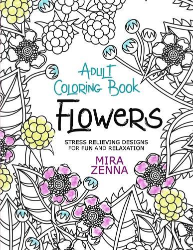 Adult Coloring Book Flowers: Stress Relieving Designs for Fun and Relaxation