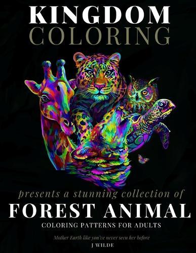 A Collection of Forest Animal Coloring Patterns for Adults: An Adult Coloring Book: Perfect for Mindfulness During Self Isolation & Social Distancing