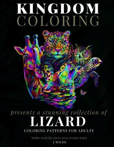 A Collection of Lizard Coloring Patterns for Adults: An Adult Coloring Book: Perfect for Mindfulness During Self Isolation & Social Distancing