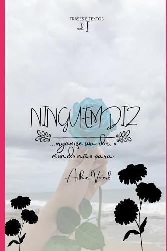 Ninguem Diz: Organize sua dor, o mundo nao para