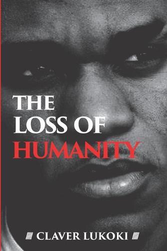 The Loss of Humanity