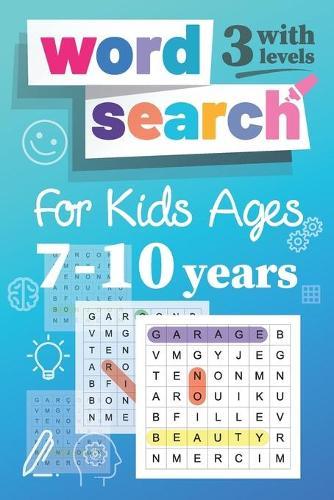 Word Search For Kids 7-10 years with 3 levels: Fun puzzle book for children, Boys & girls (Volume 1) Large characters, Game with 3 Levels: Easy, Medium, Difficult