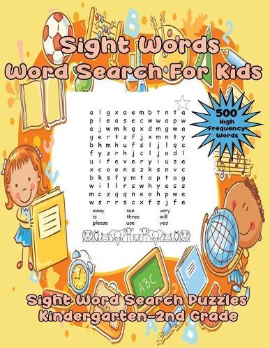 Sight Words Word Search For Kids: 75 Sight Word Search Puzzles Kindergarten-Second Grade