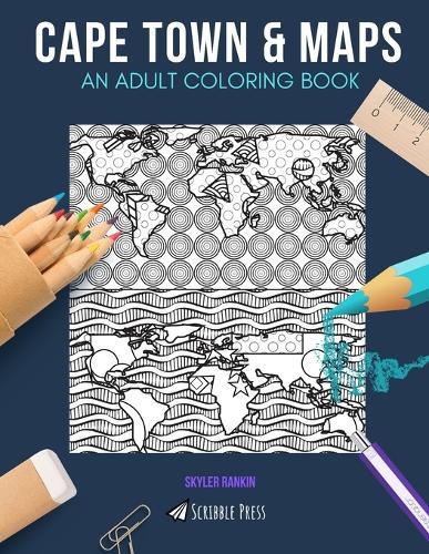 Cape Town & Maps: AN ADULT COLORING BOOK: Cape Town & Maps - 2 Coloring Books In 1