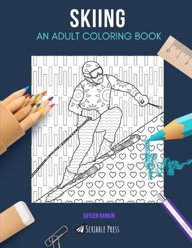 Skiing: AN ADULT COLORING BOOK: A Skiing Coloring Book For Adults