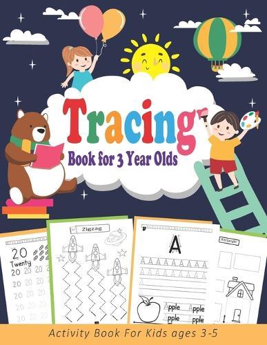 Tracing Book for 3 Year Olds: Lines Shapes Letters and Numbers ... The First Workbook for all Children who are Learning to Write, Homeschooling for 3 year olds, and +