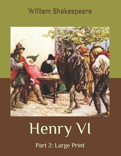 Henry VI: Part 2: Large Print