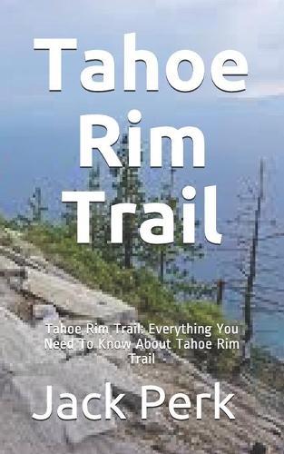 Tahoe Rim Trail: Tahoe Rim Trail: Everything You Need To Know About Tahoe Rim Trail