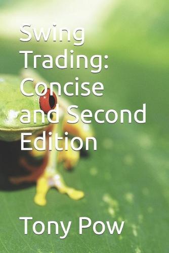 Swing Trading: Concise and Second Edition