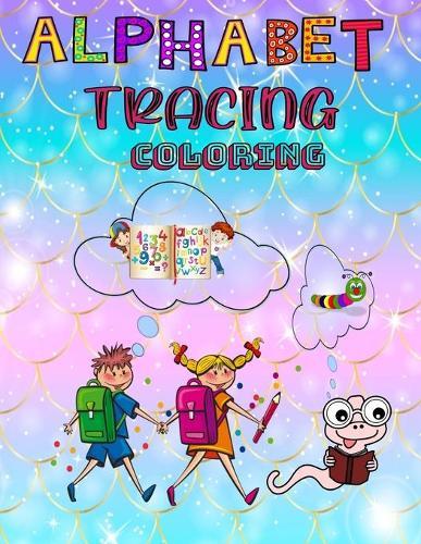 Alphabet Tracing Coloring: Letter and number Tracing Practice, Math and count for preschoolers and more activities.