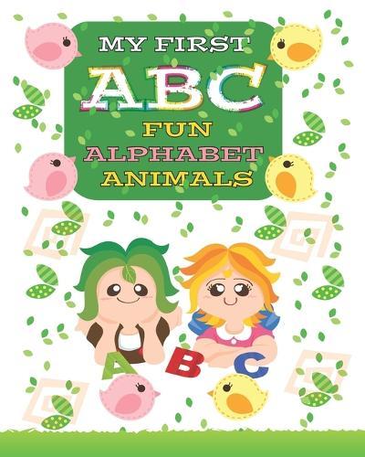 My first ABC fun alphabet animals: Activity Book with Letters, Shapes, Coloring, and Animals Book for Cute kids ages 3-5 year Learn the English Alphabet from A to Z