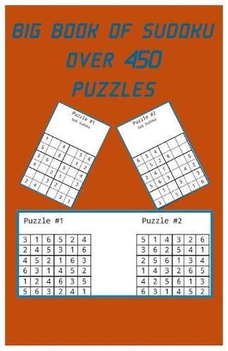 Big Book Of Sudoku Over 450 Puzzles: Over 450 Pages 6x6 Puzzles & Solutions, Easy To Hard Puzzles For Kids And Adults