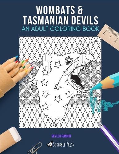 Wombats & Tasmanian Devils: AN ADULT COLORING BOOK: An Awesome Coloring Book For Adults