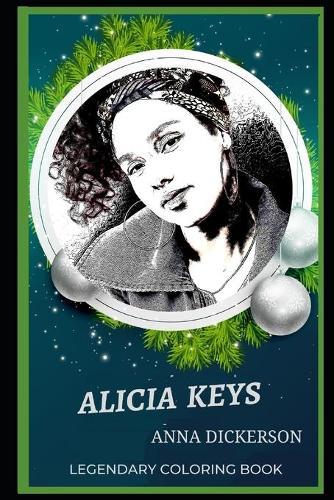 Alicia Keys Legendary Coloring Book: Relax and Unwind Your Emotions with our Inspirational and Affirmative Designs