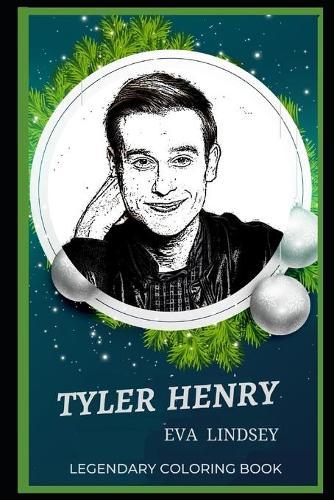 Tyler Henry Legendary Coloring Book: Relax and Unwind Your Emotions with our Inspirational and Affirmative Designs