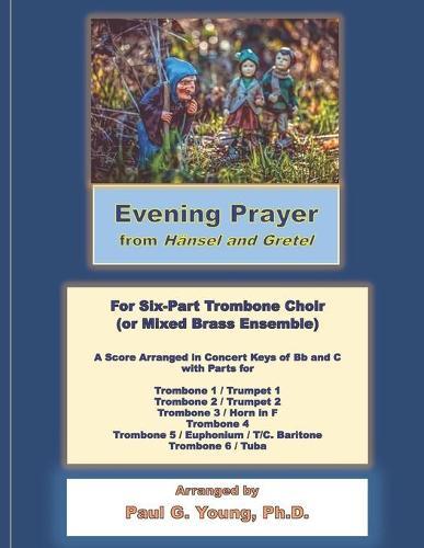 Evening Prayer (from Hansel and Gretel): for Six-Part Trombone Choir or Mixed Brass Ensemble