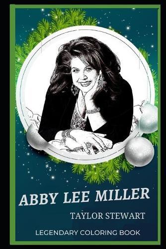 Abby Lee Miller Legendary Coloring Book: Relax and Unwind Your Emotions with our Inspirational and Affirmative Designs