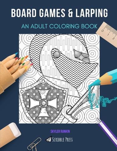 Board Games & Larping: AN ADULT COLORING BOOK: An Awesome Coloring Book For Adults