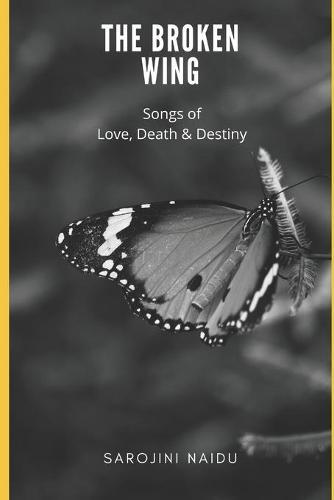 The Broken Wing: Songs of Love, Death & Destiny