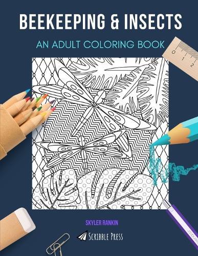 Beekeeping & Insects: AN ADULT COLORING BOOK: An Awesome Coloring Book For Adults