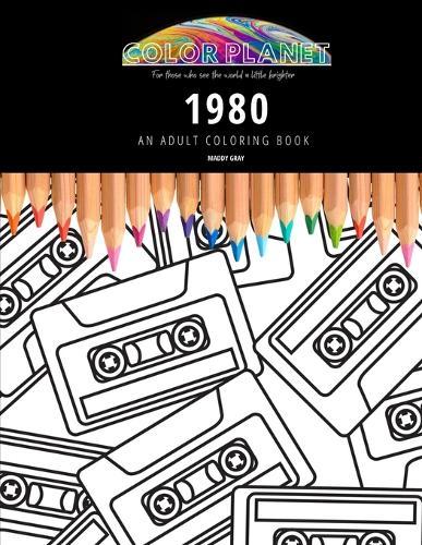 1980: AN ADULT COLORING BOOK: An Awesome Coloring Book For Adults