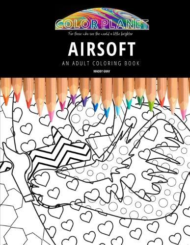Airsoft: AN ADULT COLORING BOOK: An Awesome Coloring Book For Adults