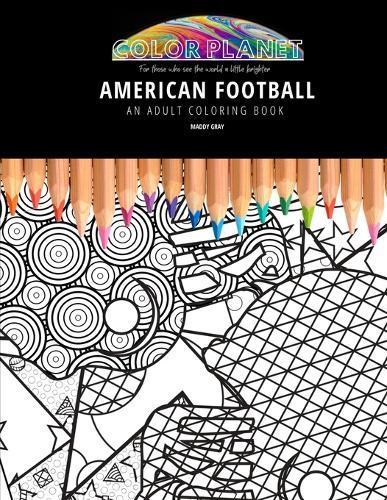 American Football: AN ADULT COLORING BOOK: An Awesome Coloring Book For Adults