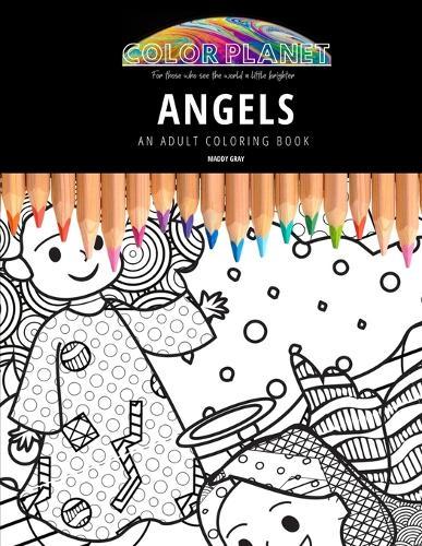 Angels: AN ADULT COLORING BOOK: An Awesome Coloring Book For Adults