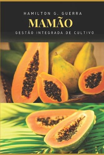 Mamão: Gestão Integrada de Cultivo