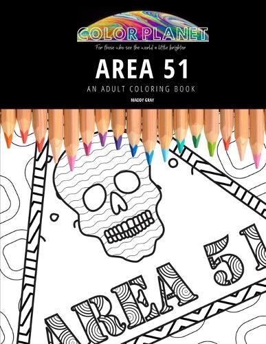 Area 51: AN ADULT COLORING BOOK: An Awesome Coloring Book For Adults