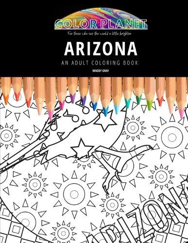 Arizona: AN ADULT COLORING BOOK: An Awesome Coloring Book For Adults