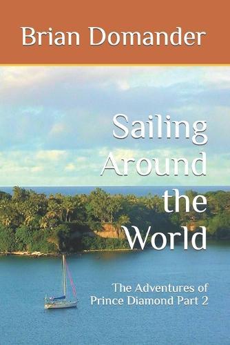 Sailing Around the World: The Adventures of Prince Diamond Part 2