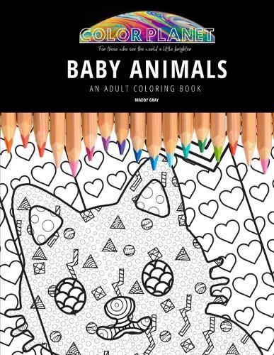 Baby Animals: AN ADULT COLORING BOOK: An Awesome Coloring Book For Adults