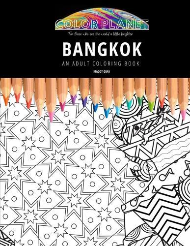 Bangkok: AN ADULT COLORING BOOK: An Awesome Coloring Book For Adults