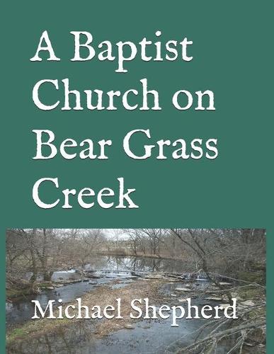 A Baptist Church on Bear Grass Creek