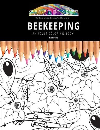 Beekeeping: AN ADULT COLORING BOOK: An Awesome Coloring Book For Adults
